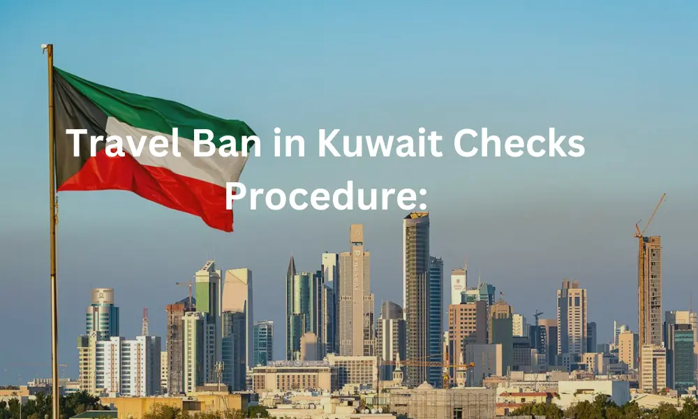 Travel Ban in Kuwait Checks Procedure