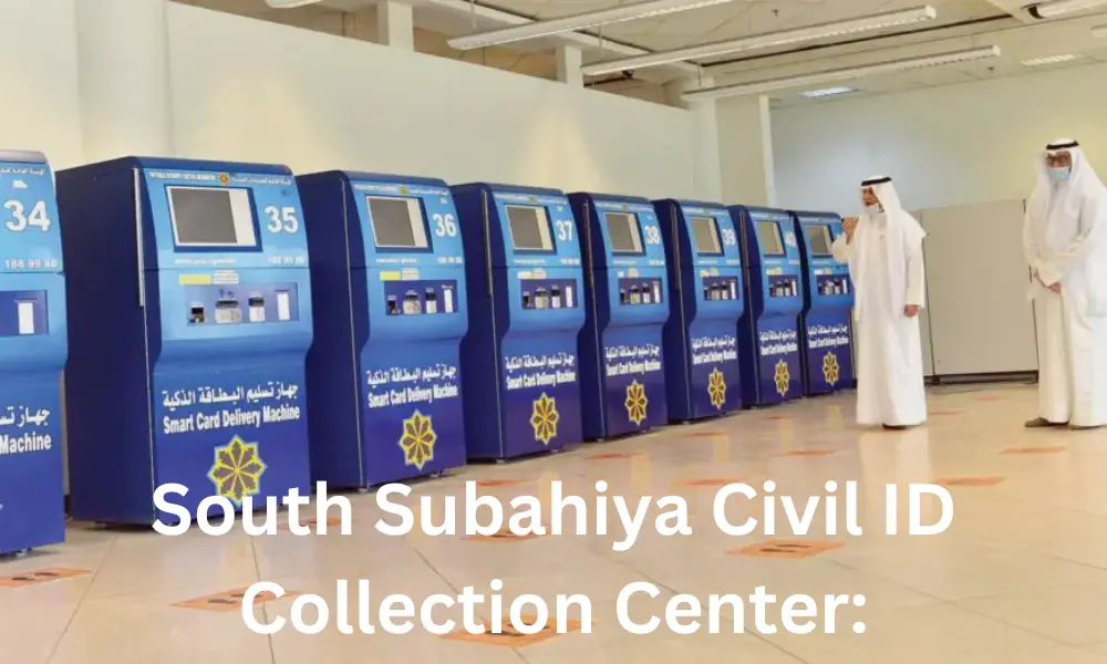 South Subahiya Civil ID Collection Center: