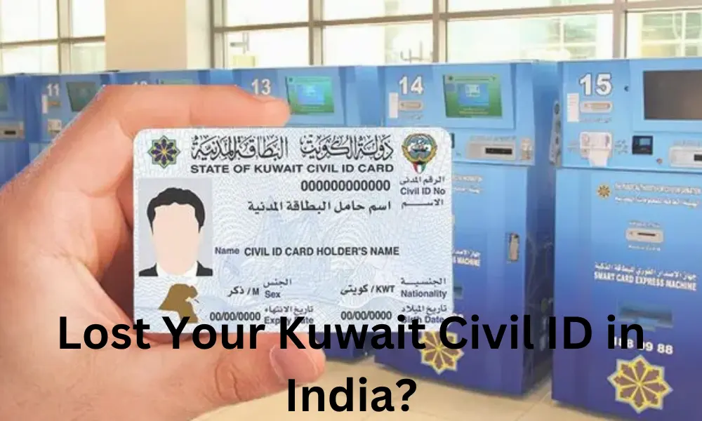 Lost Your Kuwait Civil ID in India