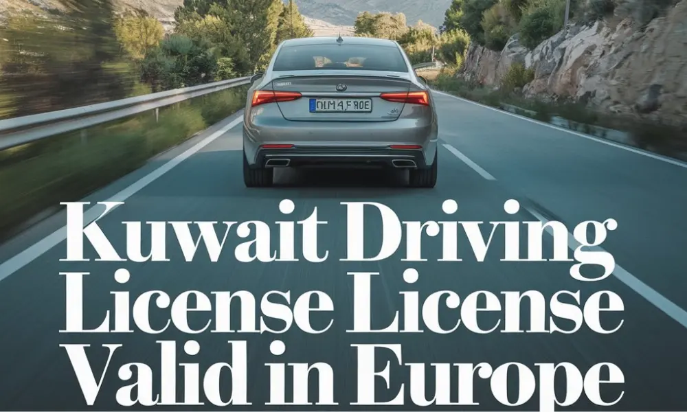 Kuwait Driving License Valid in Europe